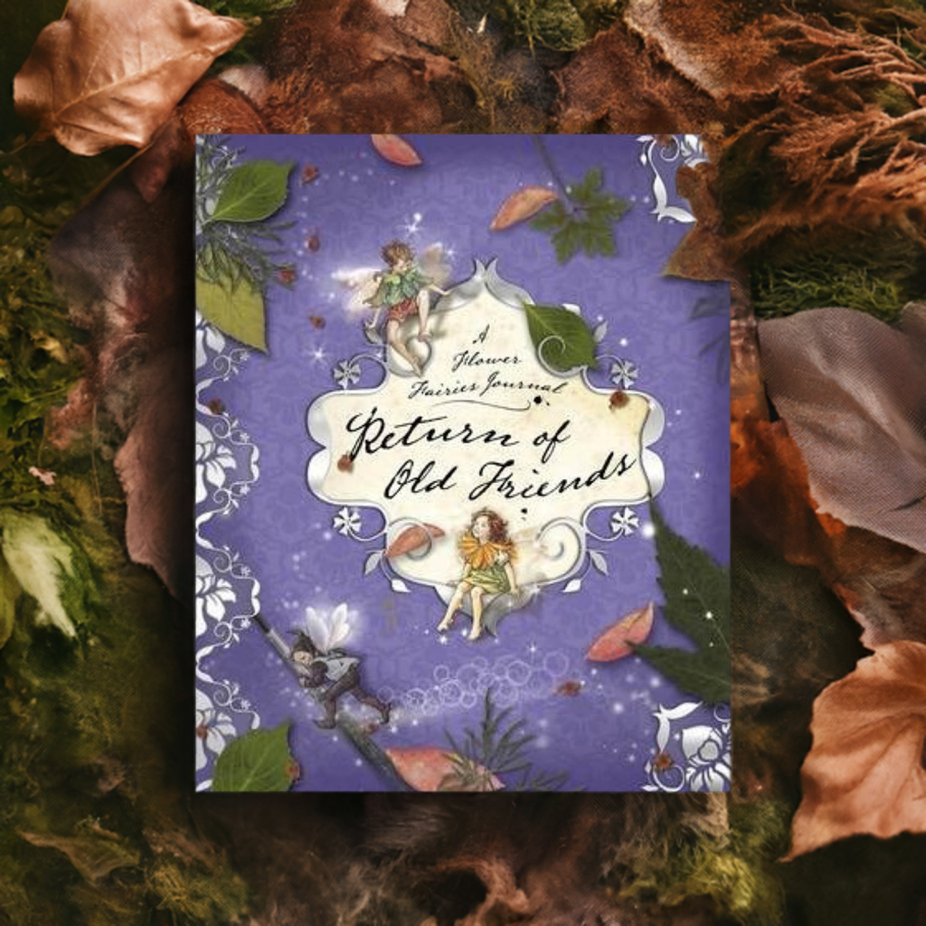 Flower Fairies A Flower Fairies Journal Return Of Old Friends